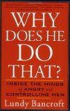 Why Does He Do That?: Inside the Minds of Angry and Controlling Men