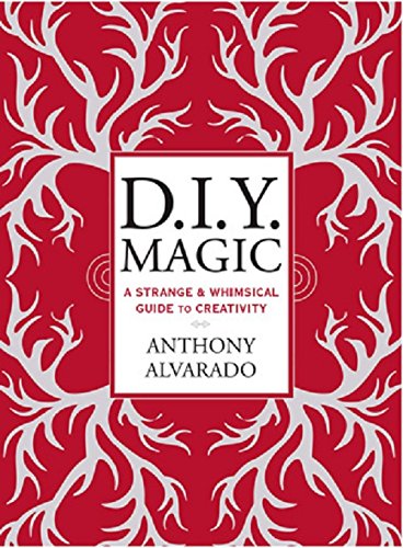 DIY Magic: A Strange and Whimsical Guide to Creativity