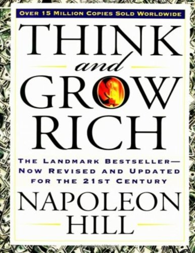 Think and Grow Rich: The Landmark Bestseller – Now Revised and Updated for the 21st Century