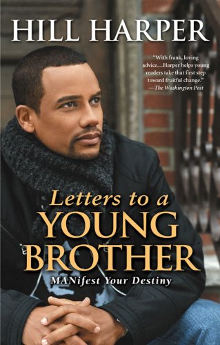 Letters to a Young Brother: Manifest Your Destiny