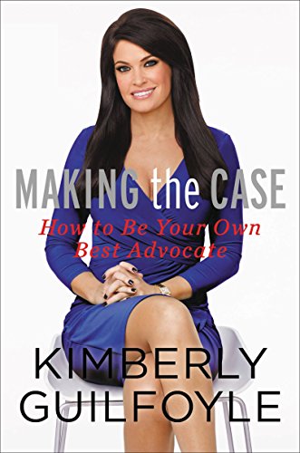 Making the Case: How to Be Your Own Best Advocate