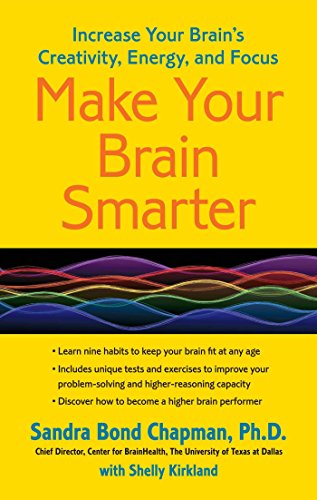 Make Your Brain Smarter: Increase Your Brain’s Creativity, Energy, and Focus