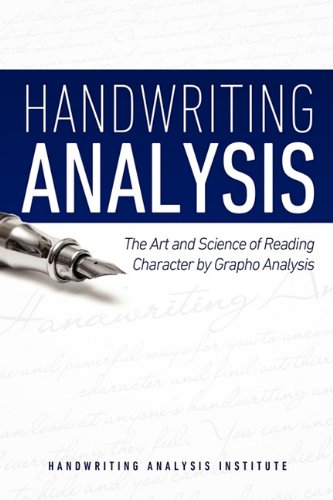 Handwriting Analysis – The Art and Science of Reading Character by Grapho Analysis