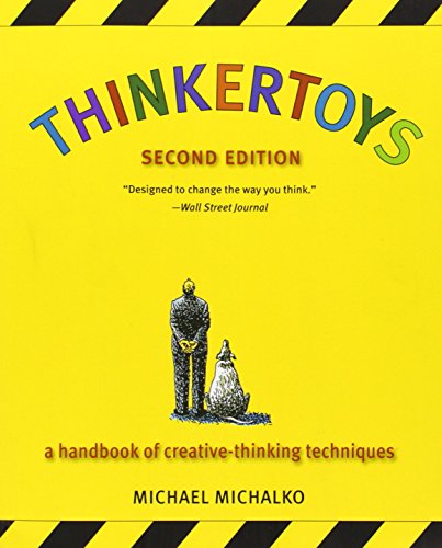 Thinkertoys: A Handbook of Creative-Thinking Techniques (2nd Edition)