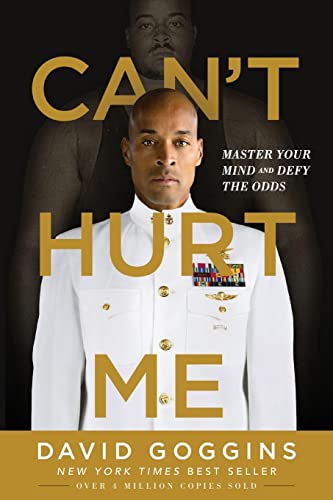 Can’t Hurt Me: Master Your Mind and Defy the Odds