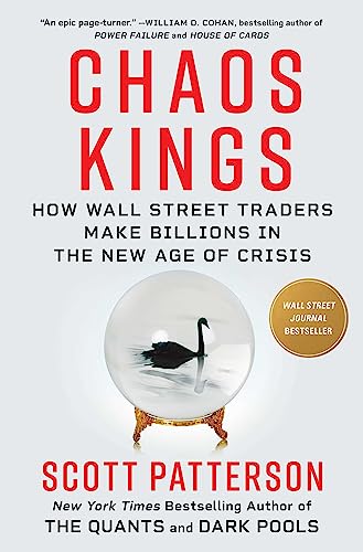 Chaos Kings: How Wall Street Traders Make Billions in the New Age of Crisis