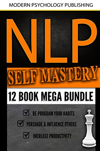 NLP Self Mastery: 12 Book Mega Bundle (Neuro-Linguistic Programming, Memory Improvement, Influence, Success 1)